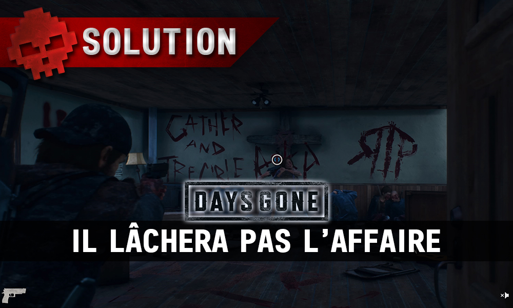 Vignette soluce days gone il lâchera pas l'affaire