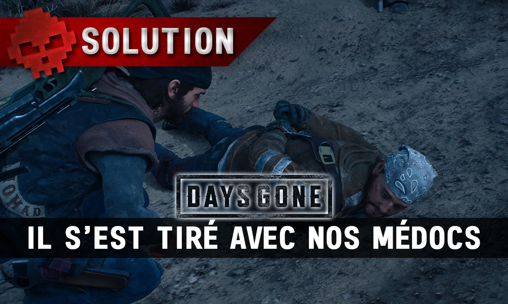 Vignette soluce days gone il s'est tiré avec nos médocs