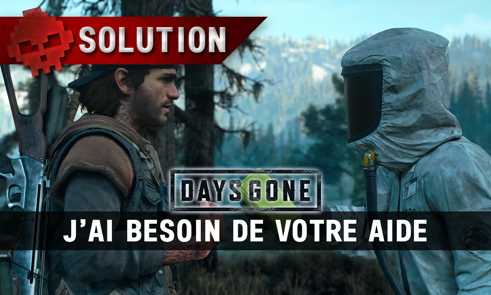 Vignette soluce days gone j'ai besoin de votre aide