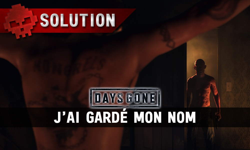 Vignette soluce days gone j'ai gardé mon nom