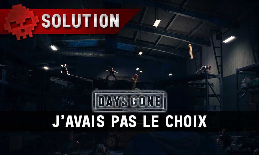 Vignette soluce days gone j'avais pas le choix