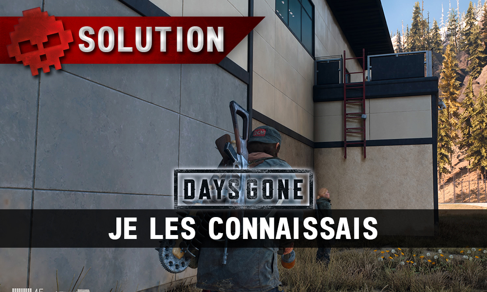 Soluce Days Gone - Je les connaissais