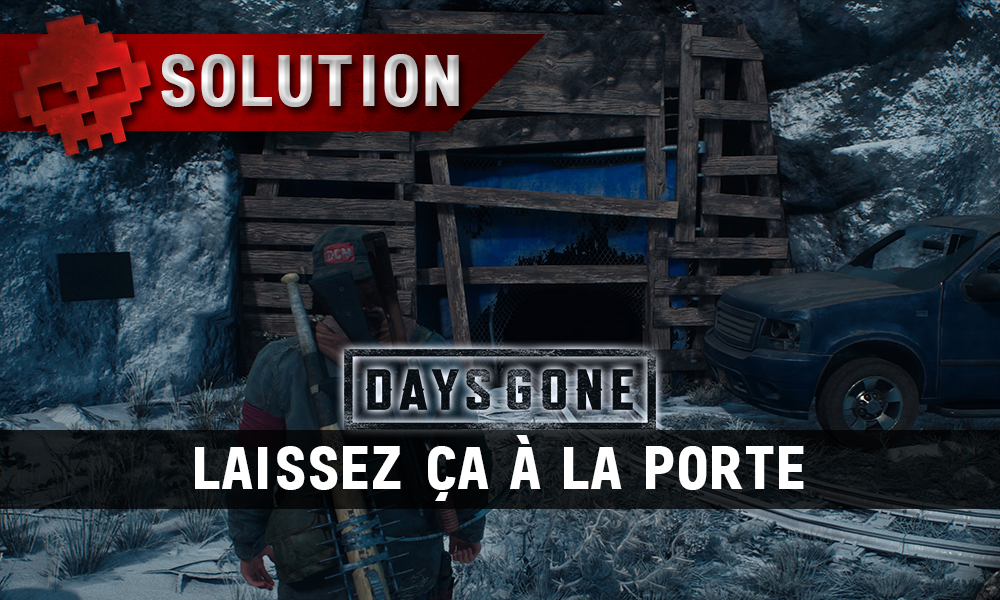 Vignette soluce days gone laissez ça à la porte