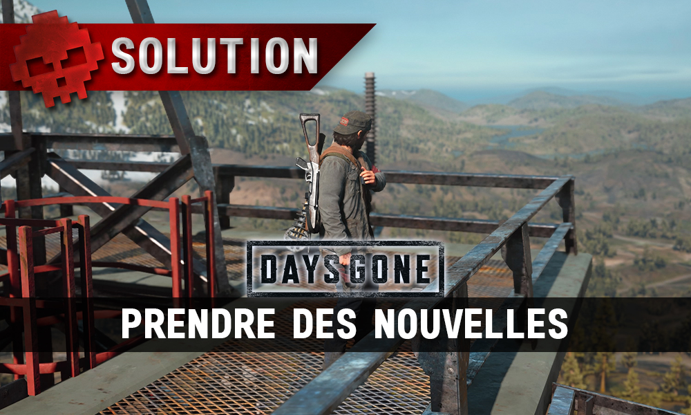 Vignette soluce days gone prendre des nouvelles