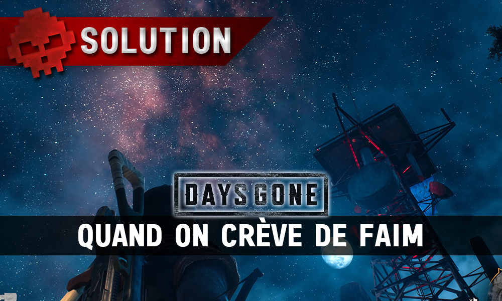 Vignette soluce days gone quand on crève de faim