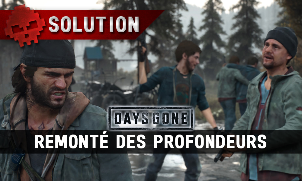 Vignette soluce days gone remonté des profondeurs