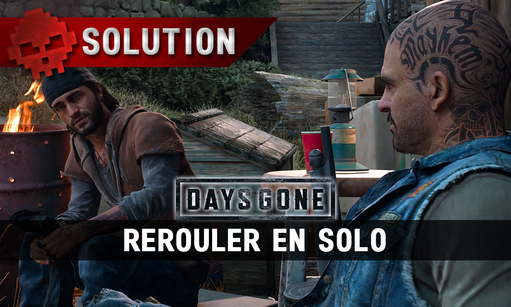 Vignette soluce days gone rerouler en solo
