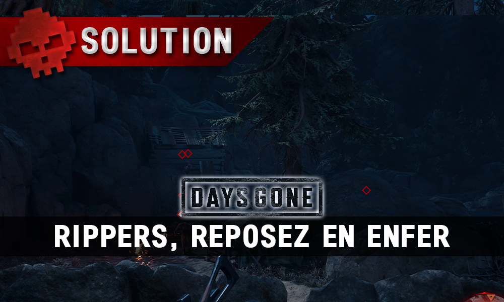Soluce Days Gone - Rippers, reposez en enfer