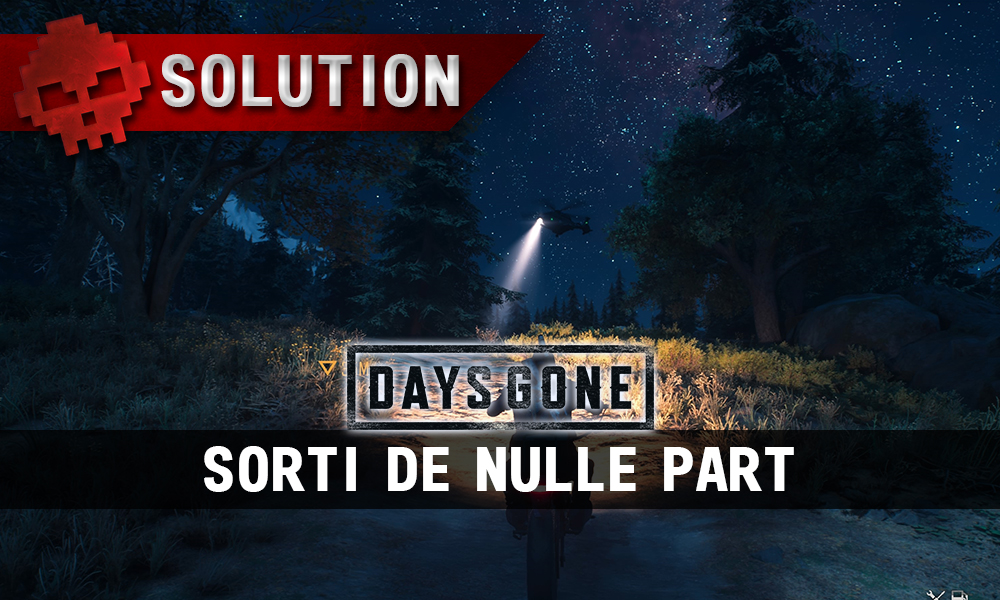 Vignette soluce days gone sorti de nulle part