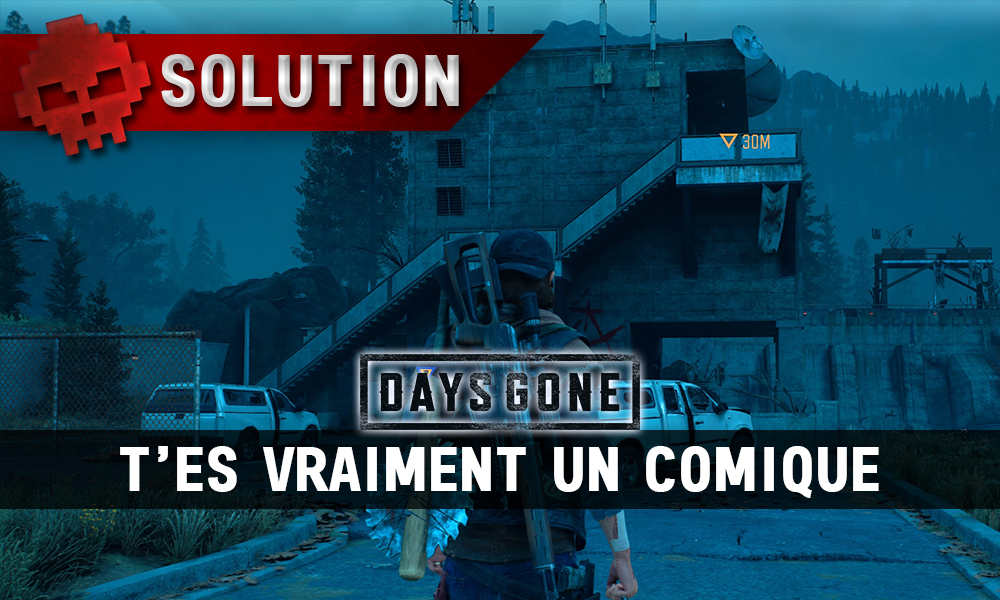 Vignette soluce days gone t'es vraiment un comique
