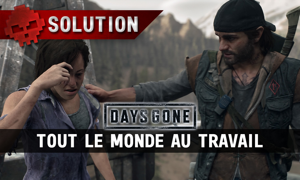 Vignette soluce days gone tout le monde au travail