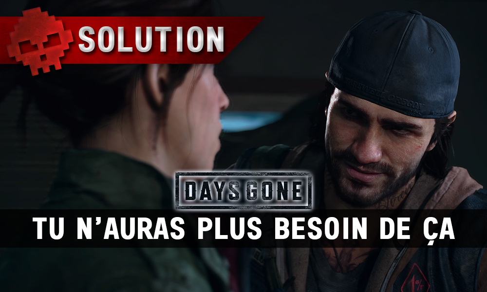 Vignette soluce days gone tu n'auras plus besoin de ça