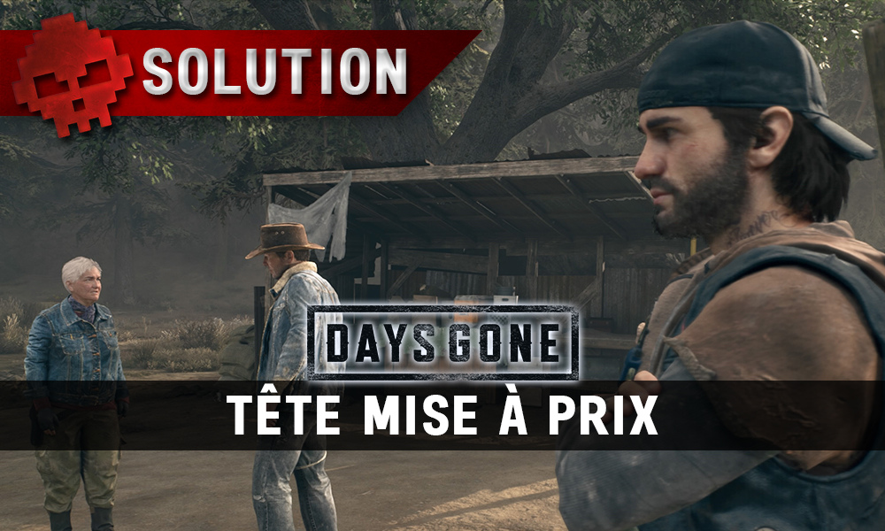 Vignette soluce days gone tête mise à prix