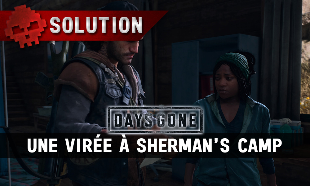 Vignette soluce days gone une virée à sherman's camp