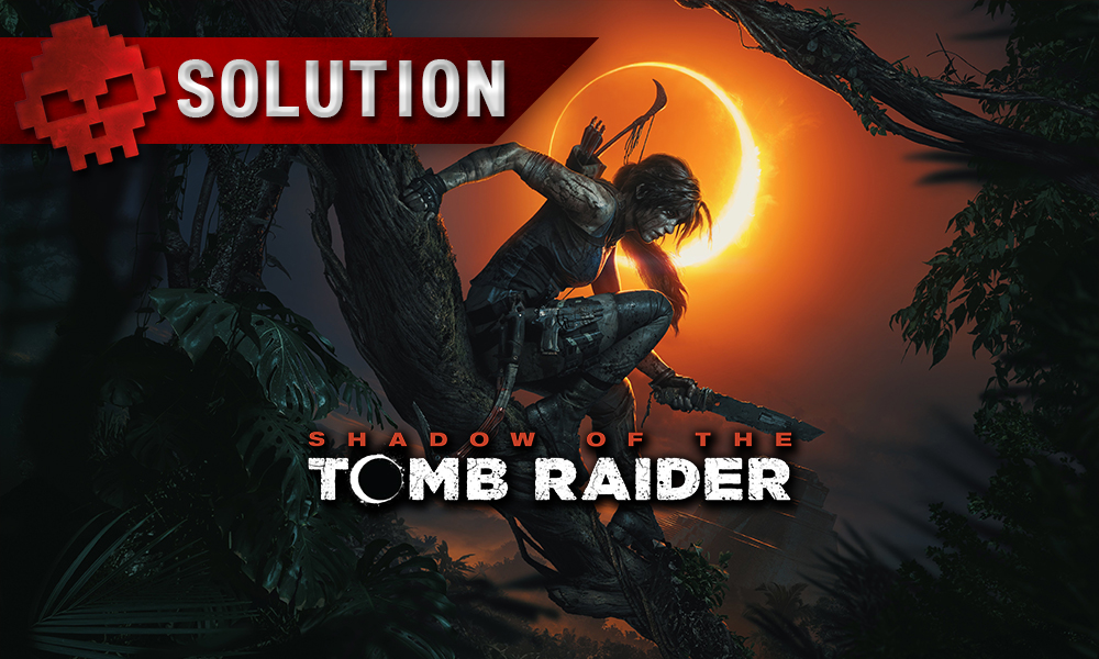 Vignette solution Shadow of the Tomb Raider