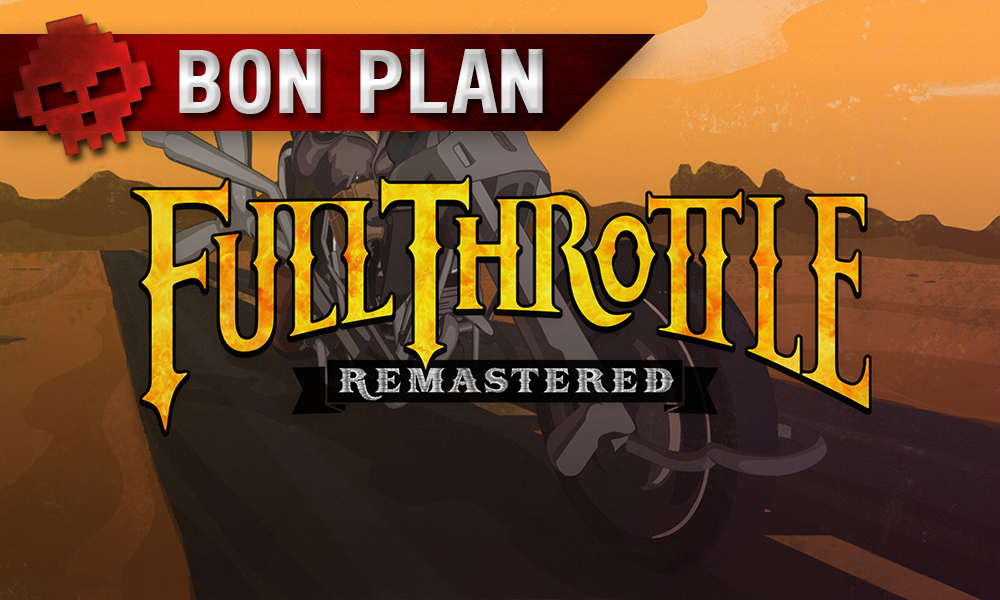 Vignettes bon plan full throttle remastered