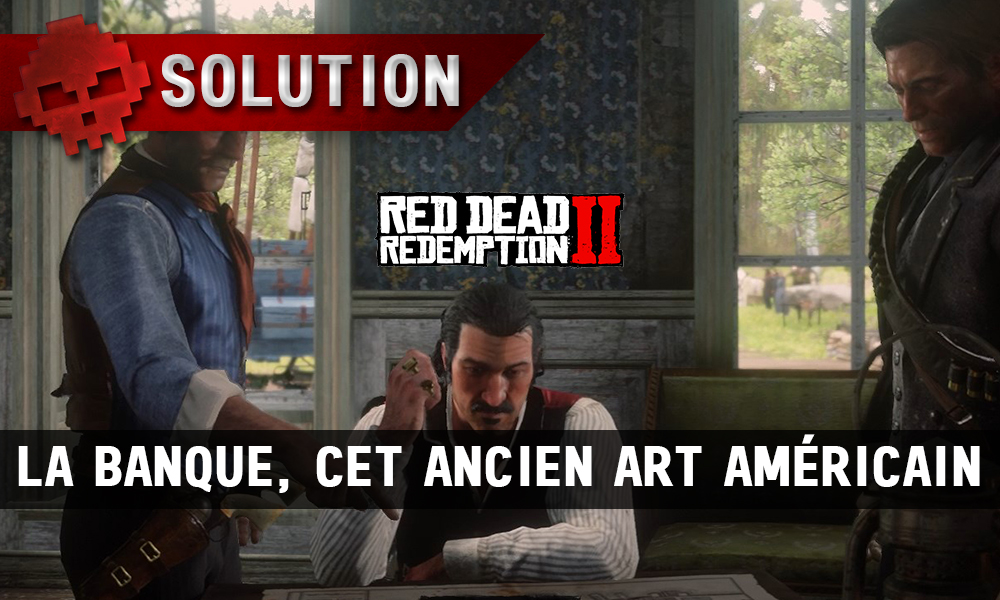 Vignettes soluce red dead redemption 2 la banque cet ancien art américain