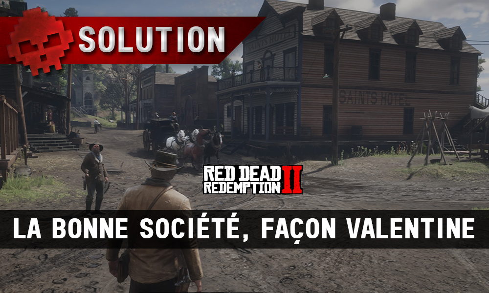Vignettes soluce red dead redemption 2 la bonne société façon valentine