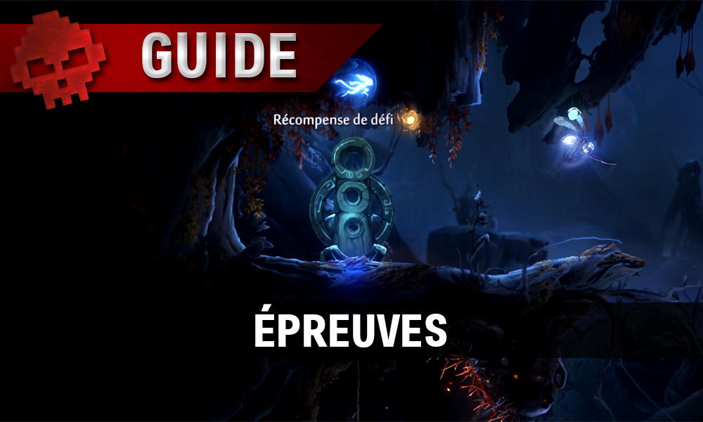 WL vignette guide Ori and the will of the wisps epreuves