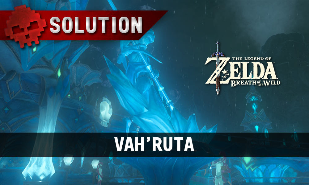 Soluce The Legend of Zelda: Breath of the Wild - Vah'Ruta
