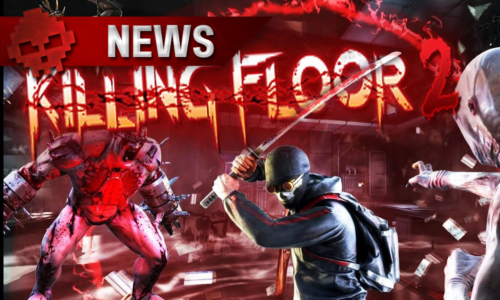 Killing Floor 2 - Du contenu gratuit - News