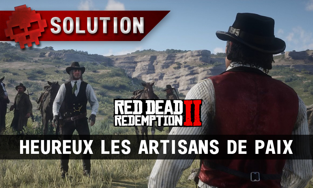 vignette soluce red dead redemption 2 heureux les artisans de paix