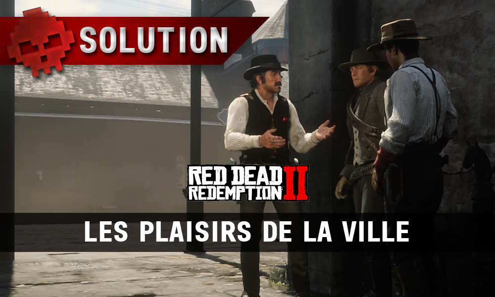 vignette soluce red dead redemption 2 les plaisirs de la ville