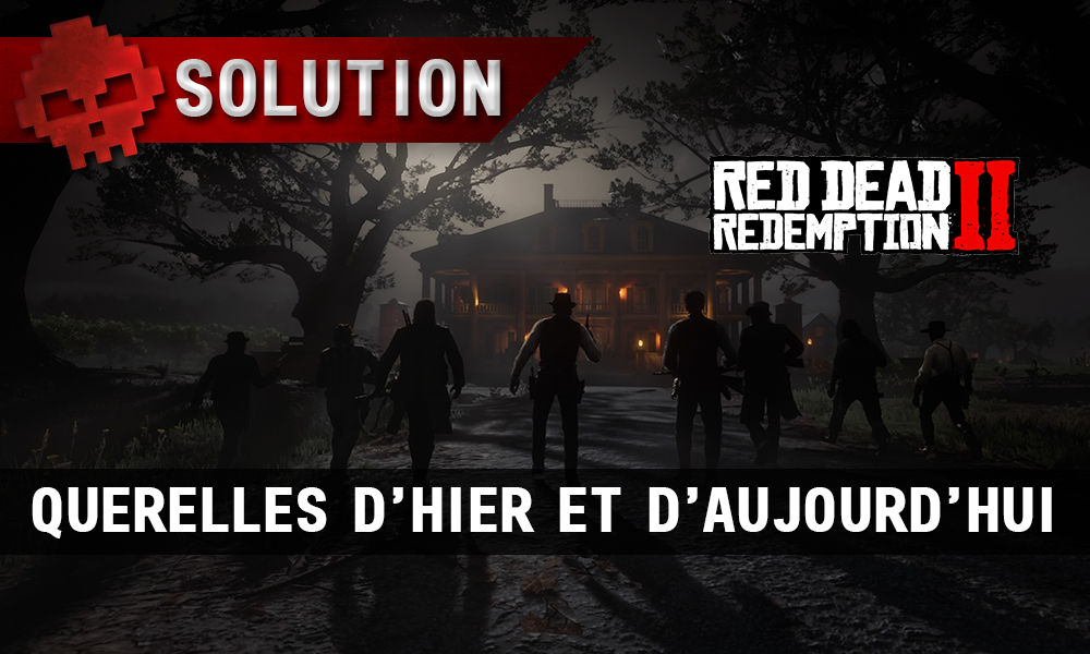 vignette soluce red dead redemption 2 querelles d'hier et d'aujourd'hui