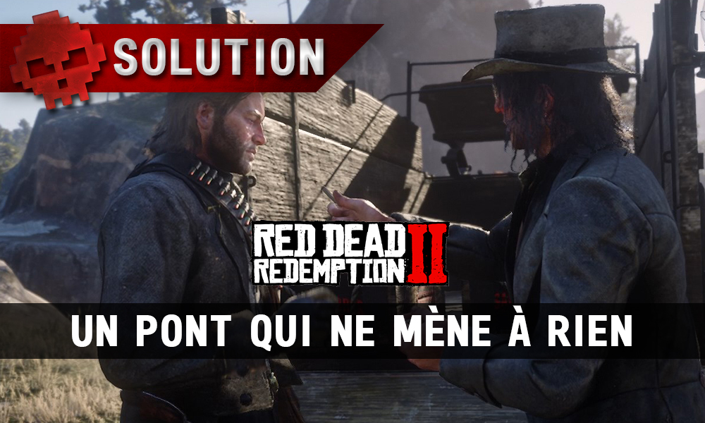 vignette soluce red dead redemption 2 un pont qui ne mène à rien