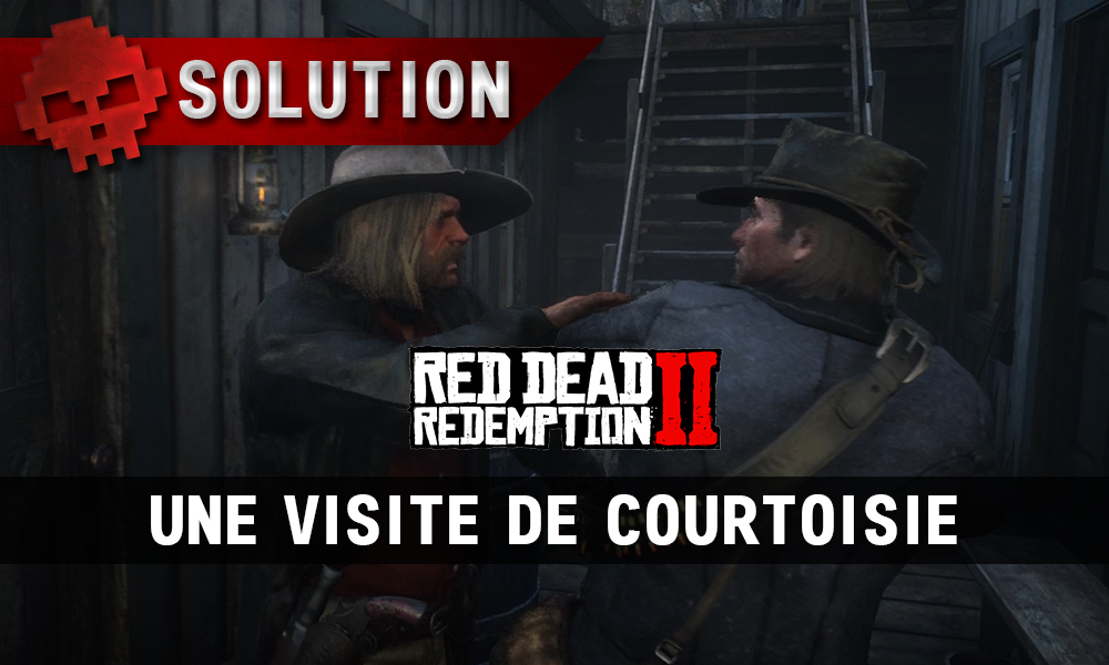 vignette soluce red dead redemption 2 une visite de courtoisie