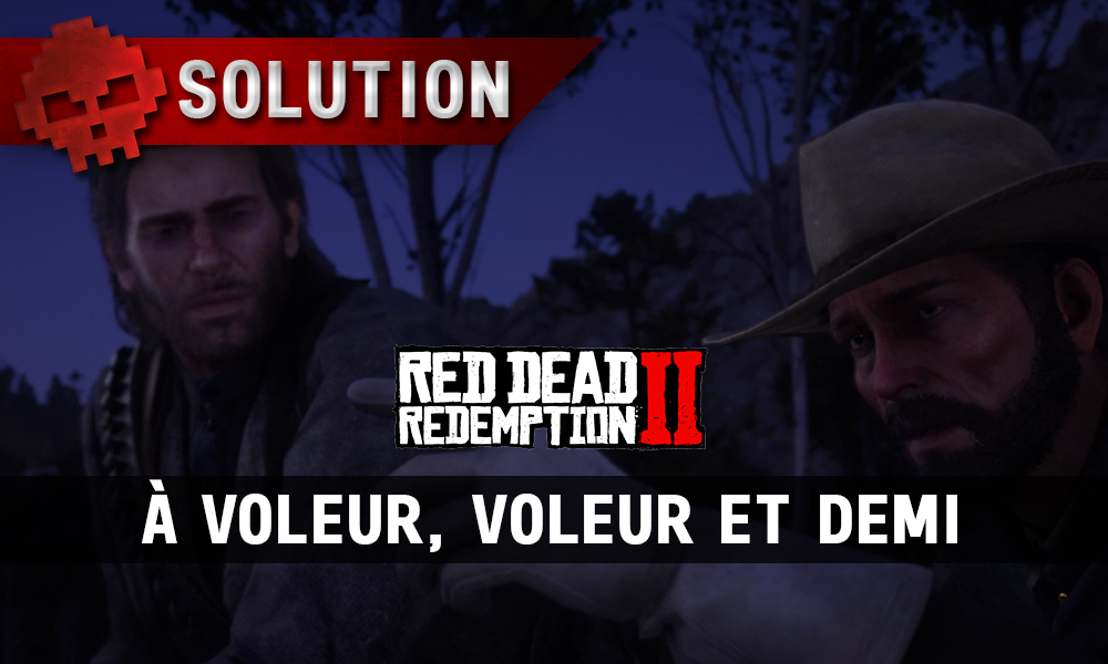 vignette soluce red dead redemption 2 à voleur voleur et demi